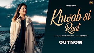 KHWAB SI RAAT  Shilpa Aggarwal Official Video Hindi Romantic Shayari 2024 [upl. by Anirehc]