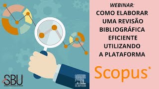 “Como elaborar uma revisão bibliográfica eficiente utilizando a Scopus” [upl. by Eldwen119]