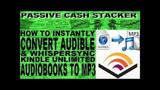 AUDIBLE TO MP3  HOW TO INSTANTLY CONVERT AUDIBLE amp KINDLE UNLIMITED WHISPERSYNC AUDIOBOOKS [upl. by Leamaj669]