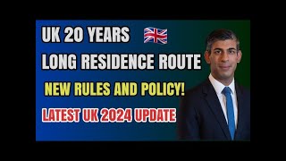 20 Years Long Residence In The UK How To Get Indefinite Leave To Remain [upl. by Karolyn]