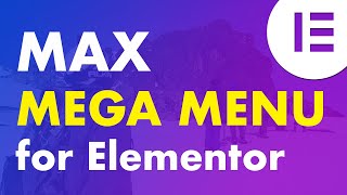 Max Mega Menu Tutorial for Elementor Create Free Elementor Mega Menus [upl. by Klaus141]