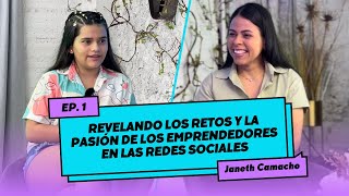 Episodio 1 Janeth Camacho Revelando los Retos y la Pasión de los Emprendedores en Redes Sociales [upl. by Lichter436]