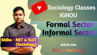 Formal and Informal Sector  Comparison between Formal and Informal Sector  IGNOU MSOE 004 [upl. by Henrique585]