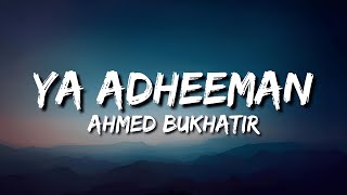 Ahmed Bukhatir  Ya Adheeman Lyrics  English Translation  Vocals Only  Arabic Nasheed [upl. by Kerwon]