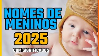 NOMES PARA MENINO TENDÃŠNCIA 2025  NOMES LINDOS PARA BEBÃŠ MASCULINO COM SIGNIFICADO [upl. by Crutcher]