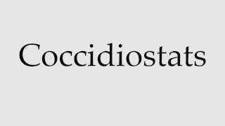 How to Pronounce Coccidiostats [upl. by Adev]