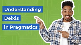 Understanding Deixis in Pragmatics and Its Types [upl. by Anum]