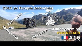 Motocyklem po Europie Zachodniej 16  Francja  PIRENEJE  SOLO Western Europe Trip [upl. by Ferde378]