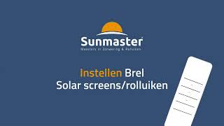 Instructie instellen Brel Solar screens en rolluiken  Sunmaster [upl. by Wesley]