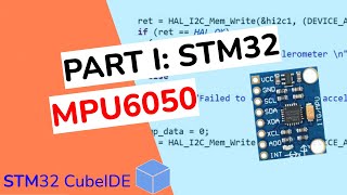 PART I STM32 HAL I2C and MPU6050 IMU [upl. by Adnelg319]