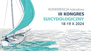 III Kongres Suicydologiczny  Konferencja Hybrydowa  I dzień  18102024 [upl. by Draper]