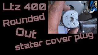 Ltz 400 how to get out a rounded stripped out stater cover plug [upl. by Siraj893]