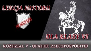 Upadek Rzeczpospolitej  Rozdział VKlasa 6  Lekcje historii pod ostrym kątem [upl. by Major]