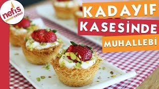 Kadayıf Kasesinde Muhallebi Tarifi  Nefis Yemek Tarifleri [upl. by Adlee]