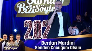 Berdan Mardini  SENDEN ÇOCUĞUM OLSUN [upl. by Magdalena]