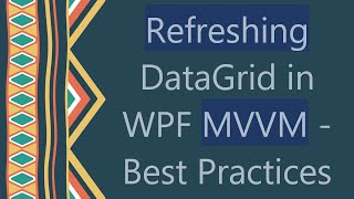 Refreshing DataGrid in WPF MVVM  Best Practices [upl. by Llerreg]