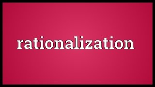 Rationalization Meaning [upl. by Budde756]