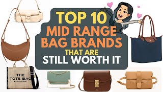 TOP 10 MID RANGE BAG BRANDS THAT ARE STILL WORTH IT 💓🥰💓🥰💓🥰💓BEST MID RANGE LUXURY HANDBAGS [upl. by Fara]