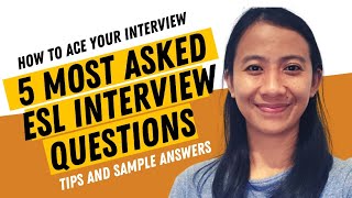 FIVE MOST ASKED ESL INTERVIEW QUESTIONS I TIPS AND SAMPLE ANSWERS I ONLINE ESL TEACHING [upl. by Amaryl]