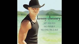 No Shoes No Shirt No Problems  Kenny Chesney [upl. by Munshi]