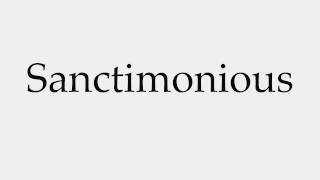 How to Pronounce Sanctimonious [upl. by Acilgna302]