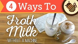 How to Froth amp Foam Milk Without an Espresso Machine or Steam  4 Ways [upl. by Letnom]