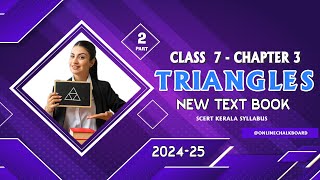 Class 7 Chapter 3 TRIANGLES  PART 2  New Text Book 202425  SCERT KERALA  Online Chalkboard [upl. by Lewan]