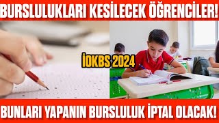 Bunları yapanın BURSLULUKLARI kesilecek Bursları iptal edilecek İOKBS Kazananlar dikkat [upl. by Nymsaj]