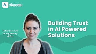 Tamar Bercovici  Building Trust in AI Powered Solutions [upl. by Ilek94]