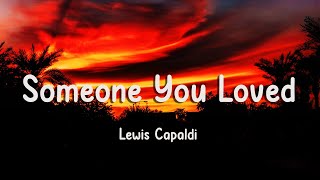 Lewis Capaldi  Someone You Loved Lyrics [upl. by Melania]