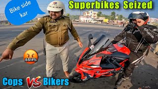 Cops VS Bikers 🤬 Zabardasti kiya Superbikes ko Seize 😤 No Sunday Ride 😭 [upl. by Ardiekal]