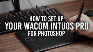 Getting Started with the Wacom Intuos Pro How to Set Up for Photoshop [upl. by Gawlas299]