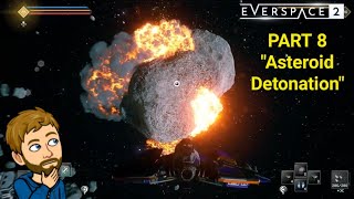 quotAsteroid Detonationquot Everspace 2 PS5 Playthrough Part 8 [upl. by Marcia]