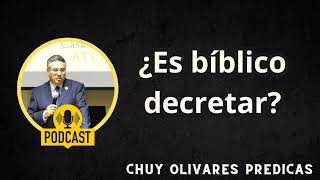 Chuy Olivares 2024 Predicas ¿Es bíblico decretar [upl. by Izogn]