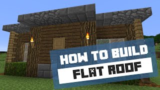 How to Build a Flat Roof  Minecraft Tutorial [upl. by Francesca]