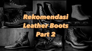 Rekomendasi Sepatu Boots Kulit Lokal Part 2 [upl. by Tolecnal]