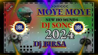 Moye Moye dj songNew Ho Munda Dj SongMoye Moye Dj Remix  Moye Moye song moye moye [upl. by Alexi285]