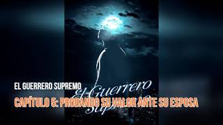 El Guerrero Supremo novela audiolibro Capítulo 5 Probando su valor ante su esposa [upl. by Nassi]