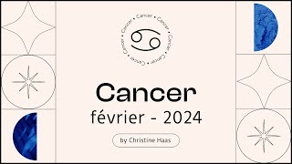 Horoscope Cancer ♋️ Février 2024 🪽 par Christine Haas [upl. by Lelia]