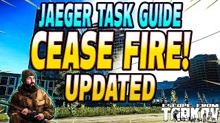 Cease Fire UPDATED  Jaeger Task Guide  Escape From Tarkov [upl. by Hales]