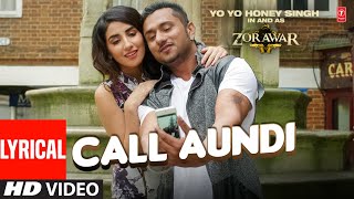 LYRICAL Yo Yo Honey Singh  Call Aundi Video Song  New Punjabi Song 2022  TSeries [upl. by Buffum]