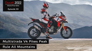 Ducati World Première 2022 Episode 3  Multistrada V4 Pikes Peak  Rule All Mountains [upl. by Aicilana691]