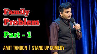 Family Problem by Amit Tandon  Part1   Latest StandUp Comedy [upl. by Bertila4]