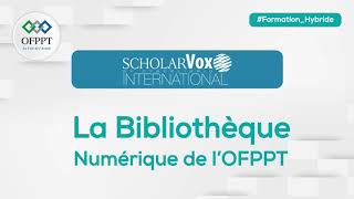 Scholarvox International  La bibliothèque numérique de lOFPPT [upl. by Htebi]