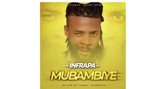 Infrapa  MUBAMBIYE Audio Officiel [upl. by Burnley]