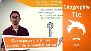 Géographie Terminale  Des espaces maritimes au cœur de la mondialisation [upl. by Breanne]