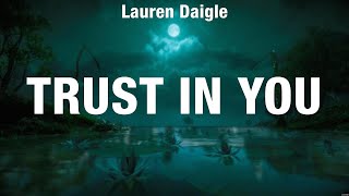 Lauren Daigle  Trust in You Lyrics We The Kingdom Vertical Worship Hillsong Worship [upl. by Mulac35]