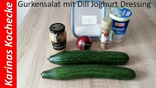 Mein lieblings Gurkensalat mit Dill Joghurtdressing mit Tipps und Tricks fürs Dressing [upl. by Ddat7]