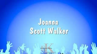 Joanna  Scott Walker Karaoke Version [upl. by Pogue237]