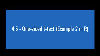 45  Onesided ttest Example 2 in R [upl. by Kciwdahc]